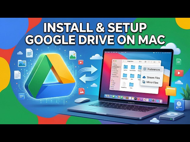 Google Drive for Mac: Complete Setup & Sync Guide in 2026