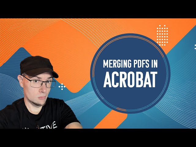 Merging PDFs in Adobe Acrobat