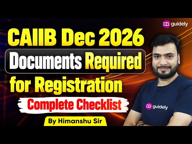 CAIIB Dec 2026 | Documents Required for Registration | Complete Checklist | By Himanshu Sir