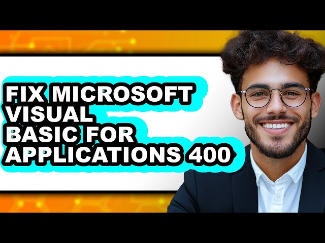 How to Fix Microsoft Visual Basic for Applications 400 - Step by Step