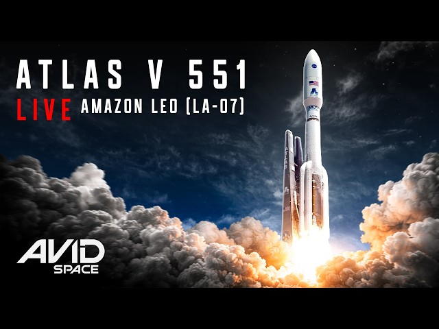 Watch Live - Atlas V Launches Amazon Leo (LA-07) - Commentary