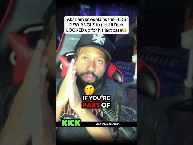 Akademiks explains the FEDS NEW ANGLE to get Lil Durk LOCKED 😳 #djakademiks #lildurk