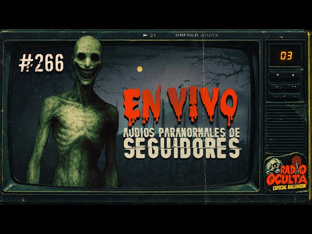 🔴 *EN DIRECTO* I AUDIOS PARANORMALES DE SEGUIDORES #266