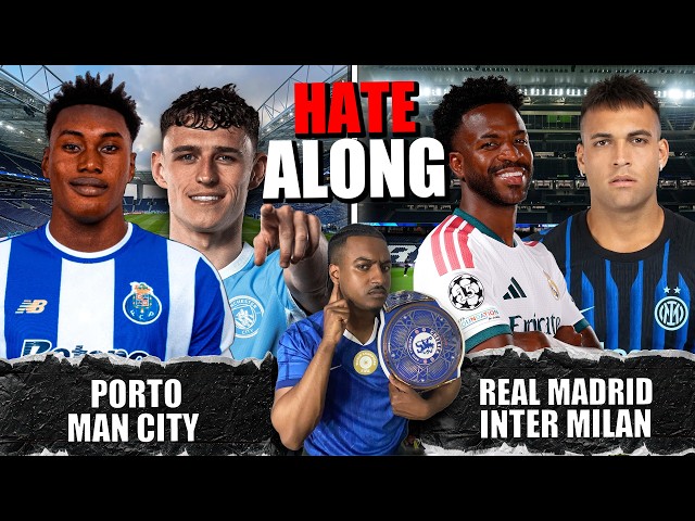 LIVE: PORTO VS MAN CITY X REAL MADRID VS INTER MILAN UCL HATE-ALONG