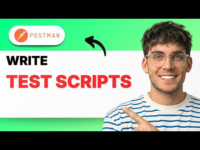 How to Write Test Scripts in Postman [2026 Full Guide]