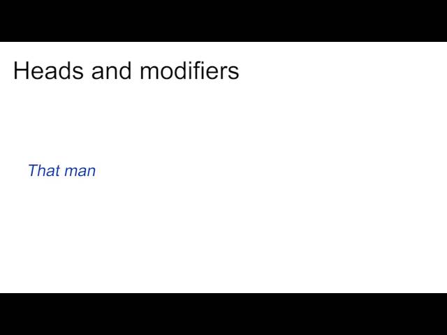 Phrases, heads and modifiers - Week 5, Semester 2, 2014