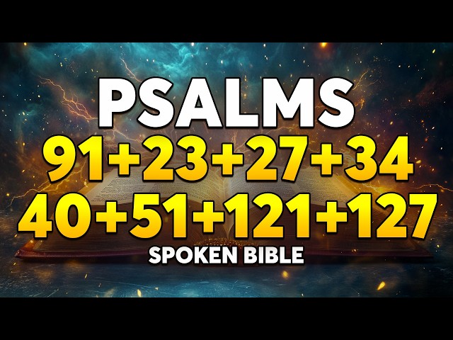 The Most Powerful Psalms 91, 23, 27, 34, 40, 51, 121, and 127 | Powerful Prayer | Spoken Bible
