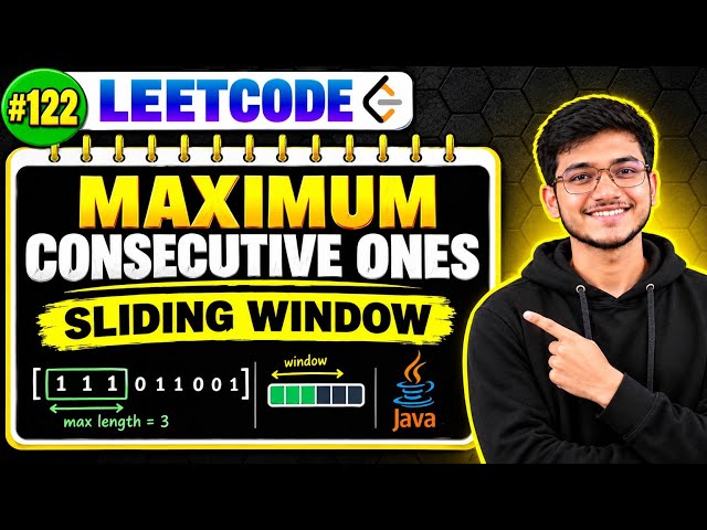 Maximum Consecutive Ones | Sliding Window & Two Pointer Approach | Java DSA | LeetCode