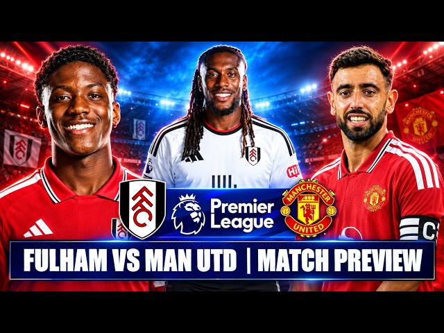 Mainoo Ne Bruno Bagenda Kutandika !!!! Fulham Vs Manchester United | Match Preview !!!