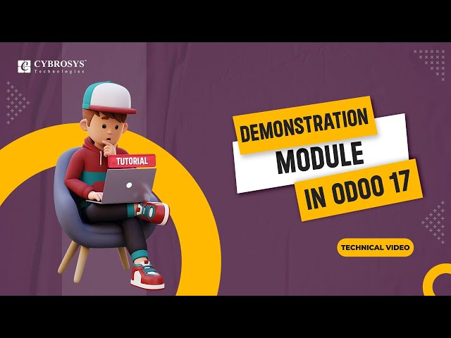 A Demonstration Module in Odoo 17 | Odoo 17 Development Tutorials