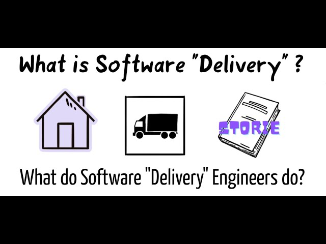 A Home Moving Story Simply Explains: What is Software "Delivery"? What do Soft. Del. Engineers do?