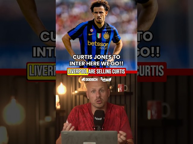 CURTIS JONES to INTER MILAN Here We Go!!! #LiverpoolFC #LFC #lfcnews #theredmentv