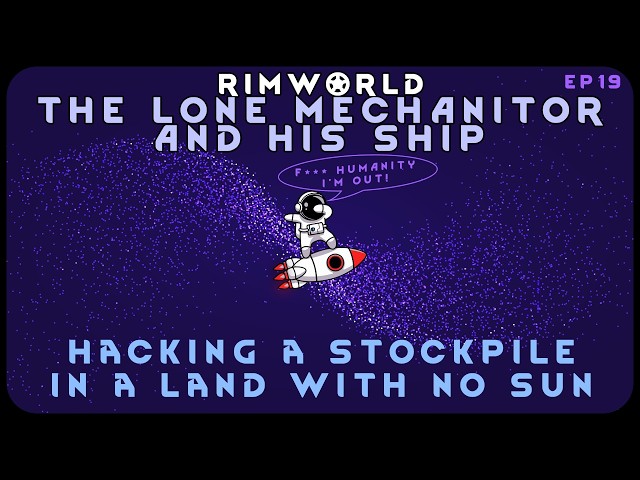 Hacking a Stockpile in a Land with No Sun in RimWorld The Lone Mechanitor and His Ship // EP19