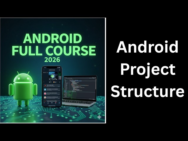 (11) Android Project Structure Explained | Android Studio Beginner Guide | Complete Android Course