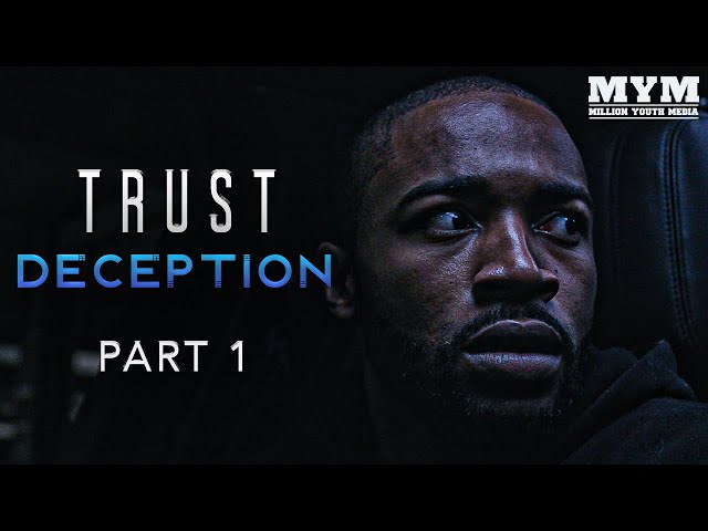TRUST: Deception (Part 1) | Drama Short Film | MYM