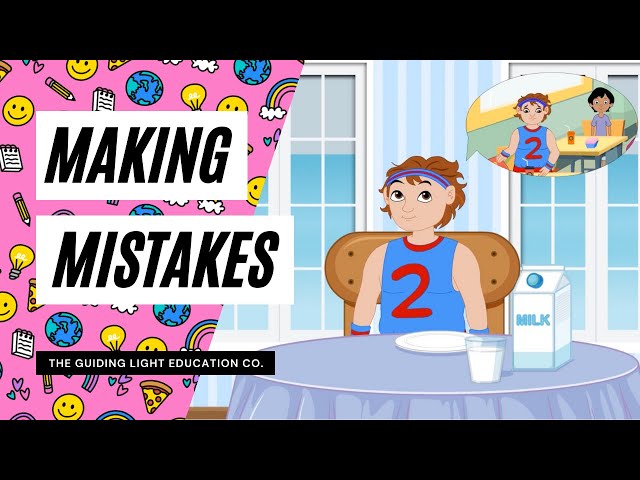 Making Mistakes: A Kid Friendly Explanation on Learning and Growing from Mistakes