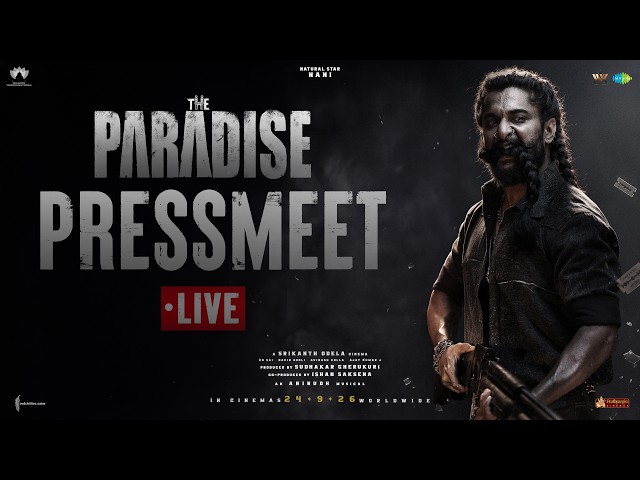 The Paradise Press Meet LIVE | Nani | Srikanth Odela | Anirudh Ravichander | Sept 24th 2026