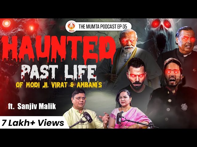PLR| Modi ji |Past Lives| Karma & Soul’s Journey Ft Sanjiv Malik|The Mumta Podcast Ep - 35 #trending