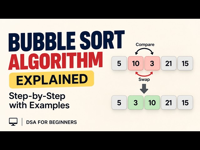 03: Bubble Sort Algorithm Explained | Step-by-Step with Examples {Slightly Optimised Version}