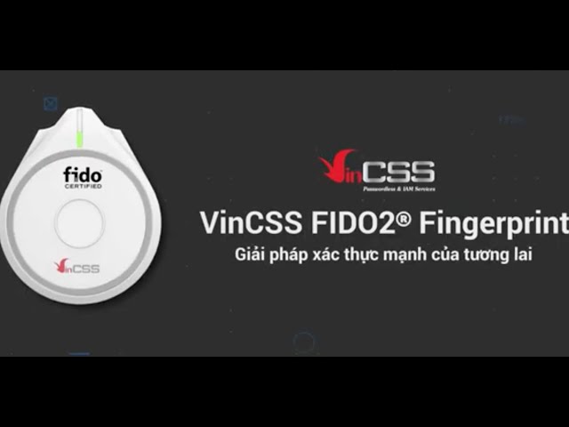 Hướng dẫn sử dụng khoá xác thực mạnh VinCSS FIDO2 Fingerprint (Vietnamese)