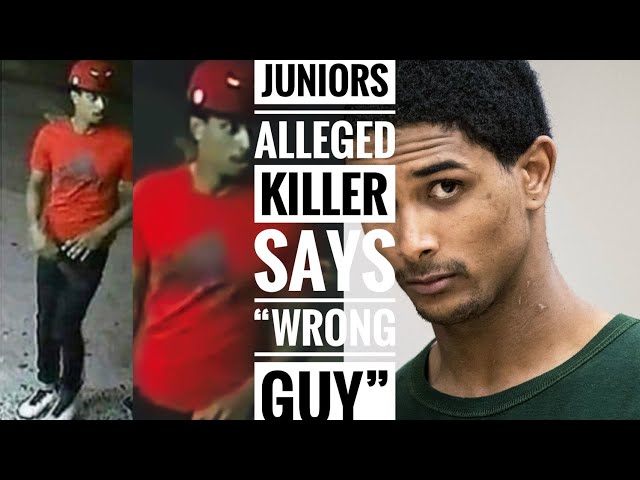Juniors alleged killer says “you got the wrong guy”!