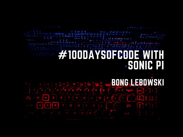 #100DaysOfCode with Sonic Pi - Live Coding | Bong Lebowski | The 60s