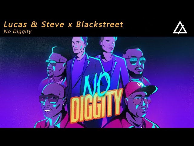 Lucas & Steve x Blackstreet - No Diggity (Extended Mix)