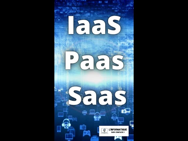 IaaS, PaaS, SaaS