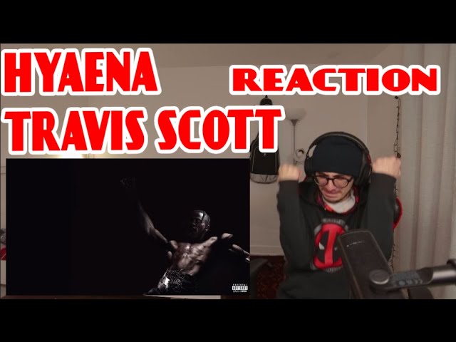 Travis Scott -( HYAENA ) *REACTION!!!*