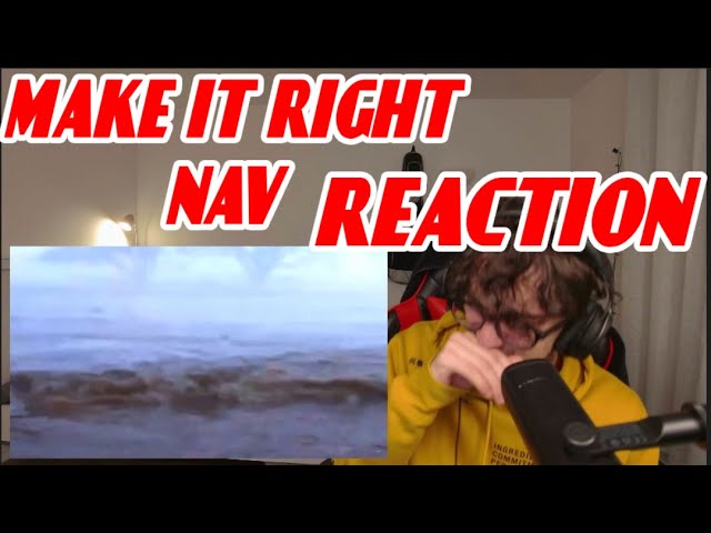NAV - Make It Right Back (Audio) - Reaction