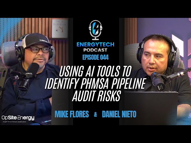 Using AI Tools to Identify PHMSA Pipeline Audit Risks - Ep 044