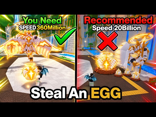  Required  SPEED to Steal every EGG in Steal AN EGG!