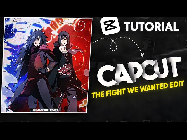 Capcut The Fight We Wanted Edit Tutorial | Capcut Madara And Itachi Edit | Capcut Edit