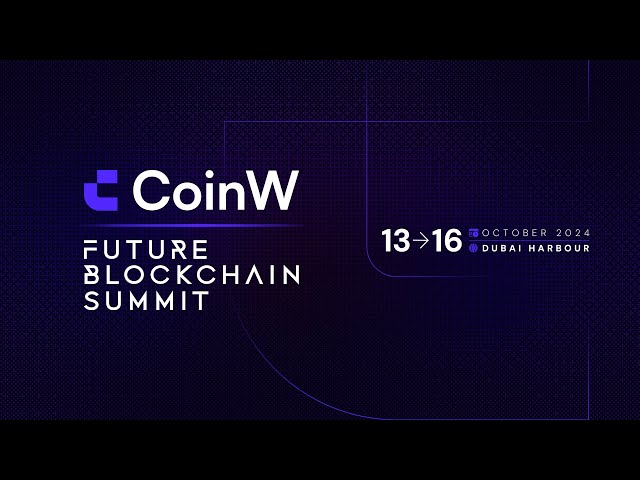 #CoinW: Future Blockchain Summit 2024 Dubai