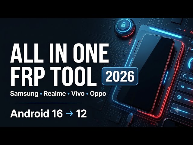All In One Frp Tool 2026 Explained |Samsung FrpRealme Frp Vivo Frp Oppo Frp | Android 16 to 12