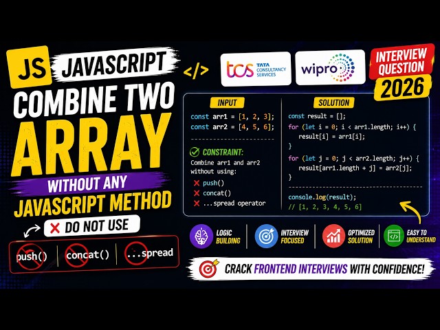 JavaScript Interview Question 2026 | Combine Two Arrays Without push(), concat() or Spread