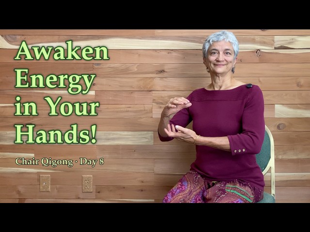 Develop Qi Sensitivity | Chair Qigong Day 8