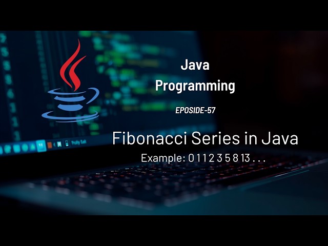 Fibonacci Series in Java | #Eposide 57
