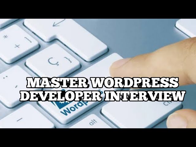 Master WordPress Developer Interview Q&A | Top Questions & Expert Answers!