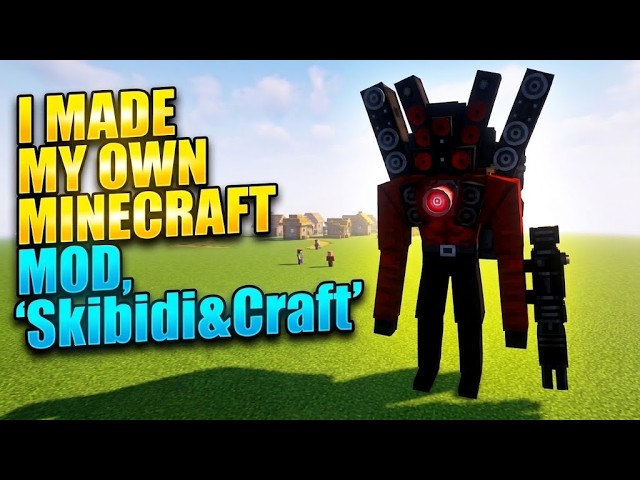 I MADE MY OWN MINECRAFT MOD "Skibidi&Craft"