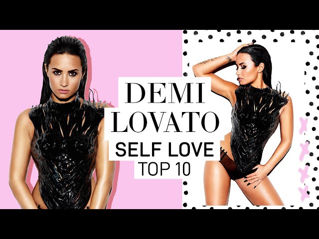 DEMI LOVATO- TOP TEN RULES FOR SELF LOVE/CONFIDENCE