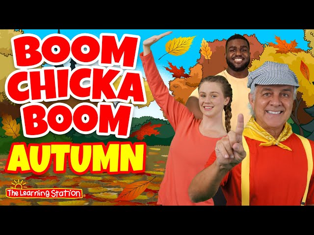 Boom Chicka Boom Autumn ♫ Autumn Songs For Kids ♫ Fall Season Songs For Kids by The Learning Station