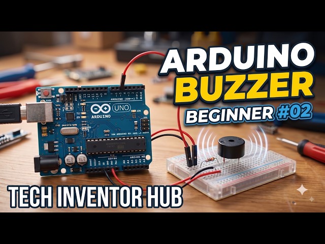 How to Connect a Buzzer to Arduino UNO | Beginner Tutorial
