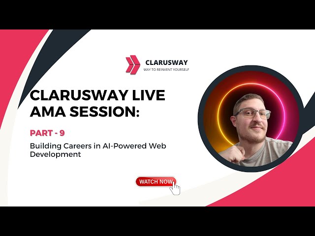 Clarusway Live AMA Session | part 9 | Building Careers in AI-Powered Web Development