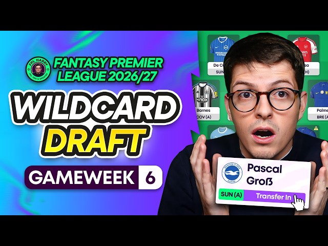 FPL GW6 WILDCARD DRAFT! 🍟 MY CURRENT WILDCARD TEAM! 👀 | Fantasy Premier League 2026/27