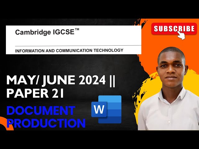 IGCSE ICT MAY/JUNE 2024 PAPER 21 || Document Production
