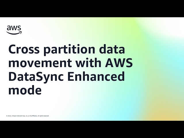 Cross partition data movement with AWS DataSync Enhanced mode | Amazon Web Services