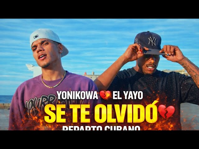 SE TE OLVIDÓ💔 (OFFICIAL VIDEO) - YONIKOWA ❌ EL YAYO | Reparto Cubano 2026