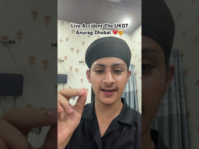 Anurag Dhobal Accident 🤯💔 #happysinghvlogs #anurag_dobhal #trendingshorts #accdient #theuk07rider