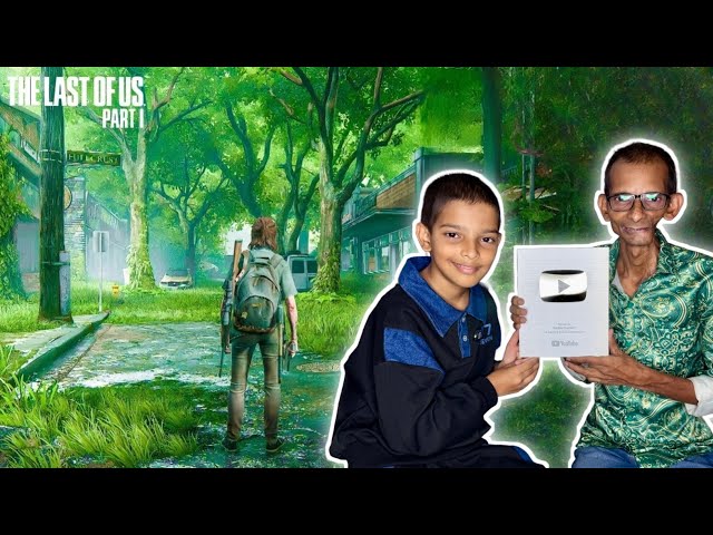 Thanks For Silver Play Button 🏆| The Last Of Us Part 1] #1 
